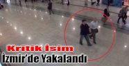  Firari İmam Öksüz'ü Karşılayan O İsim İzmir'de Yakalandı!