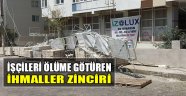 İşçileri Ölüme Götüren İhmaller Zinciri