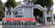 İzmir Dahil 5 İlin Bağlı Olduğu Jandarma Komutanlığı Kapatıldı!