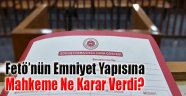 İzmir'de FETÖ'nün Emniyet Yapısına Operasyonda Flaş Karar!