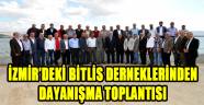 İzmir'deki Bitlis dernekleri bir araya geldi...