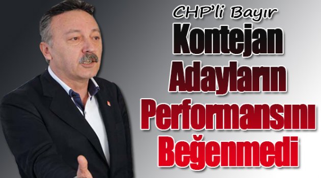 Tacettin Bayır Kontenjan Adaylarının Performansını Beğenmedi