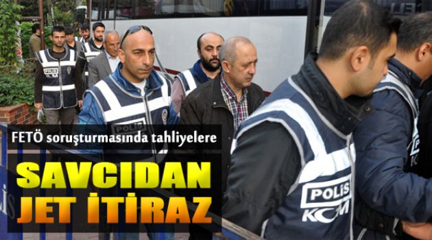Tahliyelere Savcıdan Jet İtiraz