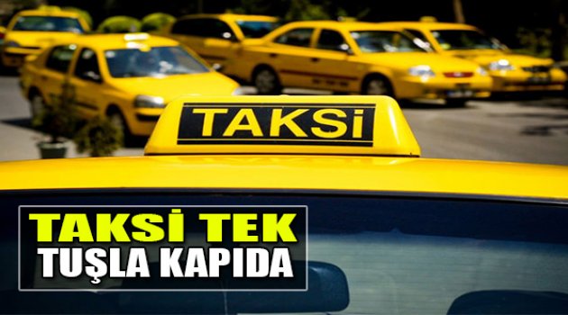 Taksi Tek Tuşla Kapıda!