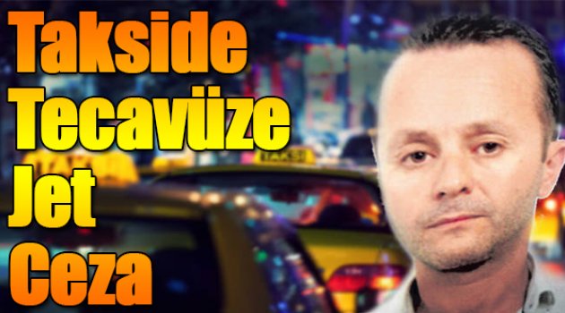 Takside tecavüze Jet Ceza