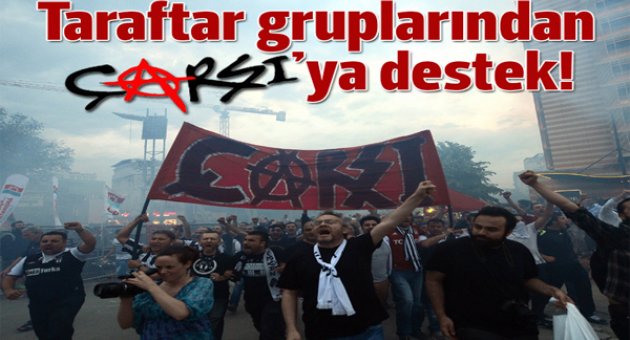 Taraftar gruplarından Çarşı'ya destek!