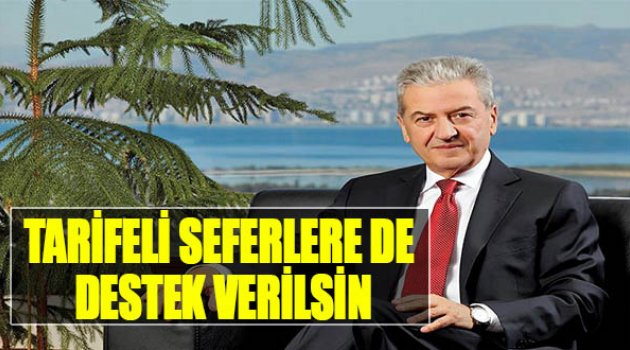 &quot;Tarifeli Seferlere de Destek Verilsin&quot;