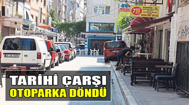 Tarihi Çarşı Otoparka Döndü
