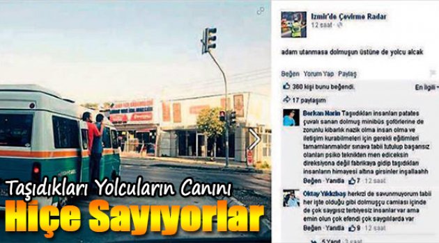 Taşıdıkları yolcuların canını hiçe sayıyorlar