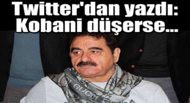 Tatlıses: Kobani düşerse...