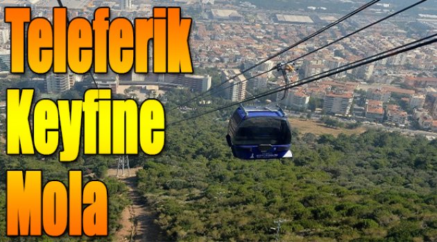 Teleferik Keyfine Mola