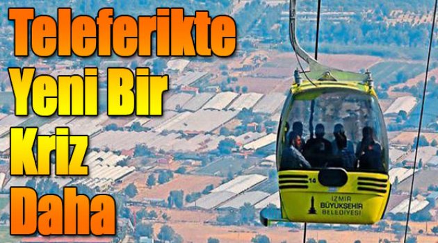 Teleferikte yeni bir kriz daha