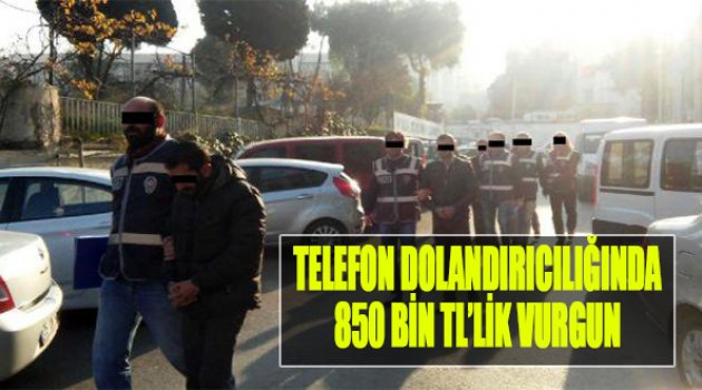 Telefon Dolandırıcılarından 850 Bin TL&#039;lik Vurgun