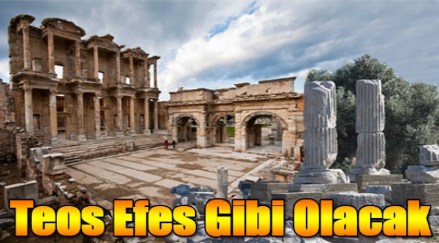 Teos, Efes Gibi Olacak