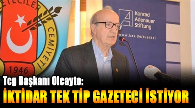 Tgc Başkanı Olcayto: İktidar Tek Tip Gazeteci İstiyor