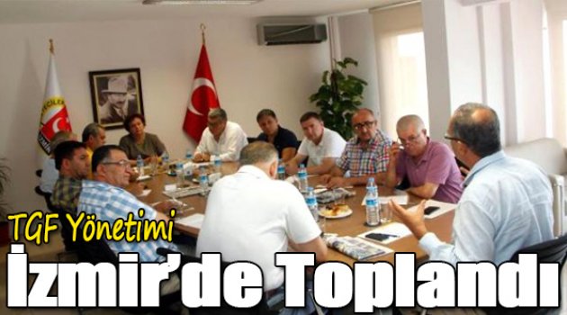 Tgf Yönetimi İzmir&#039;de Toplandı