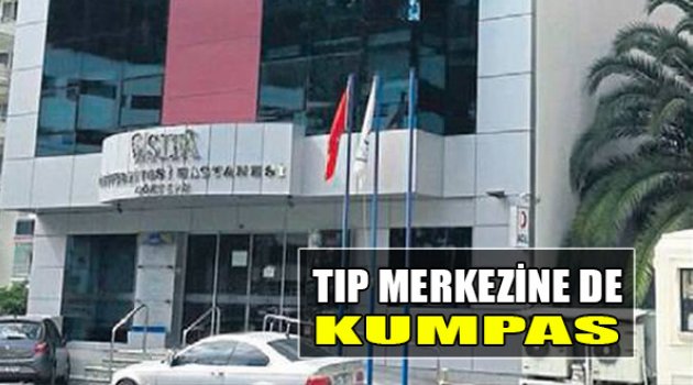Tıp Merkezine de Kumpas