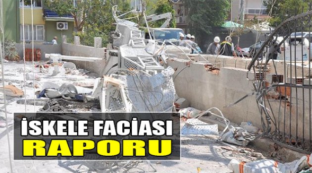 TMMOB’dan İskele Faciası Raporu