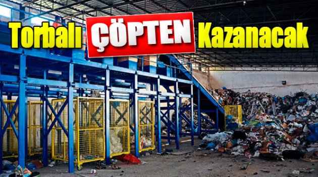 Torbalı Belediyesi "Çöpten" Kazanacak