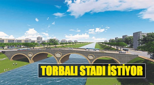 Torbalı Stadı İstiyor