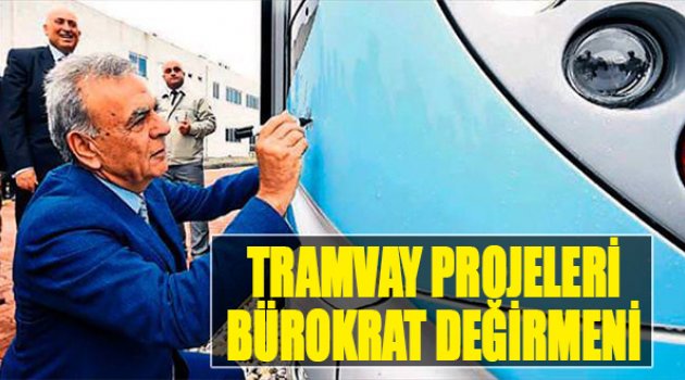 Tramvay Projeleri Bürokrat Değirmeni