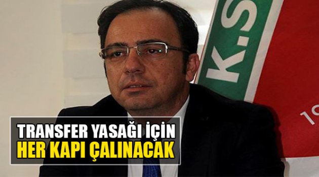 Transfer Yasağı İçin Her Kapı Çalınacak