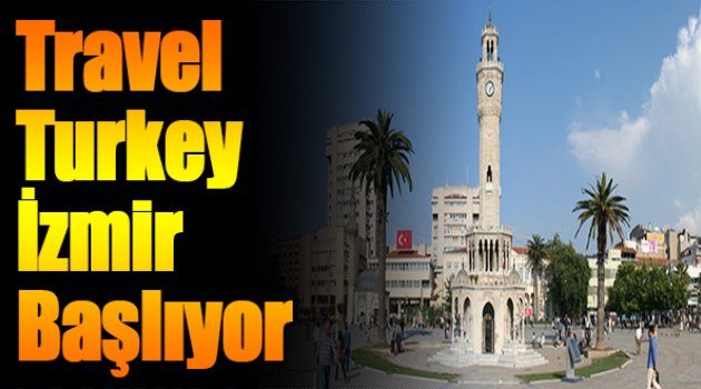 Travel Turkey İzmir Başlıyor