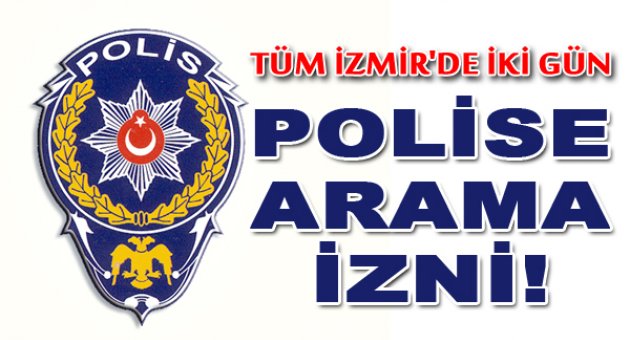 Tüm İzmir'de 2 gün arama izni