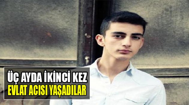 Üç Ayda İkinci Kez Evlat Acısı Yaşadılar