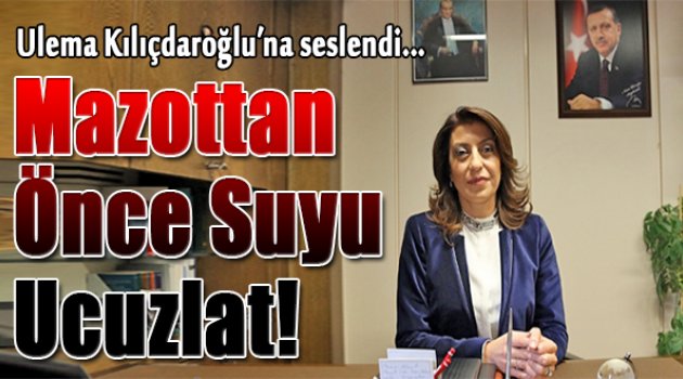 Ulema Kılıçdaroğlu'na seslendi: Mazottan önce suyu ucuzlat