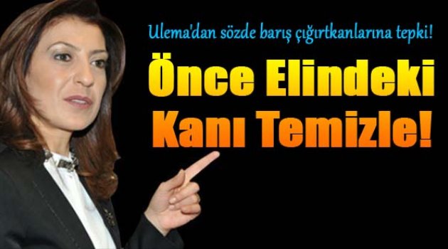 Ulema'dan Tepki:" Önce Elinizdeki Kanı Temizleyin!"