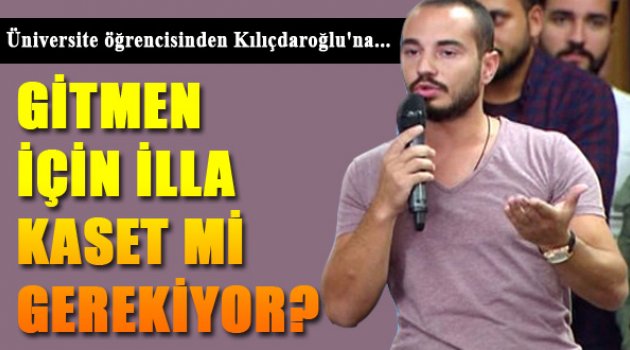 Üniversite Öğrencisinden Kılıçdaroğlu'na: "İlla Kaset Mi Gerekiyor?"