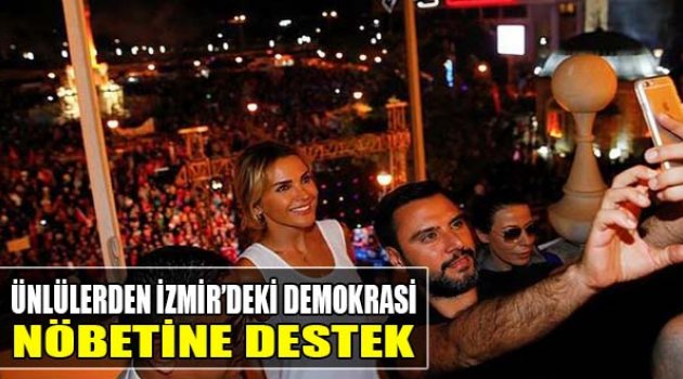 Ünlülerden İzmir&#039;deki &#039;Demokrasi Nöbetine Destek