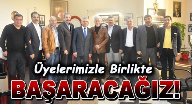 Üyelerimle Birlikte "Başaracağım"
