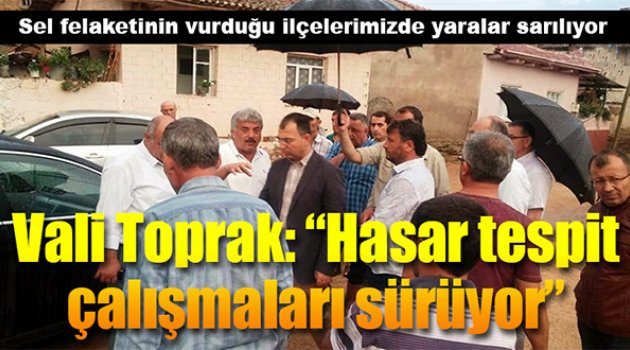 Vali Toprak: &quot;Hasar tespit çalışmaları sürüyor&quot;