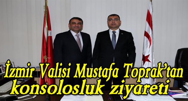 Vali Toprak KKTC İzmir Konsolosunu ziyaret etti