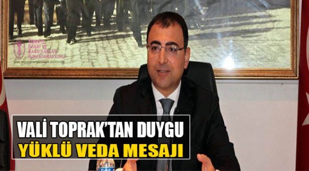 Vali Toprak'tan Duygu Yüklü Veda Mesajı