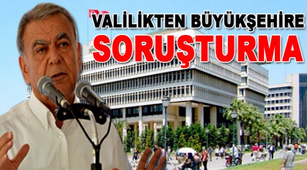 Valilik'ten Büyükşehir'e Soruşturma