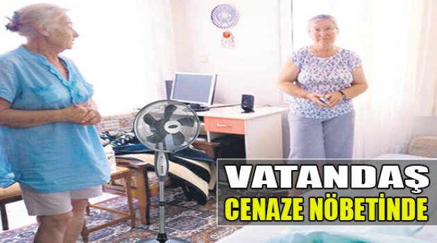 Vatandaş Cenaze Nöbetinde!