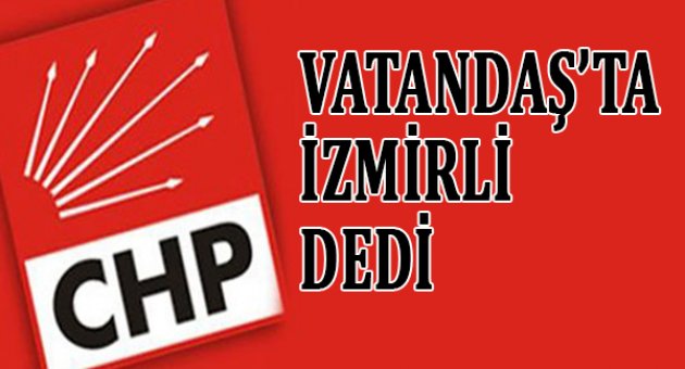Vatandaş da 'İzmirli' dedi