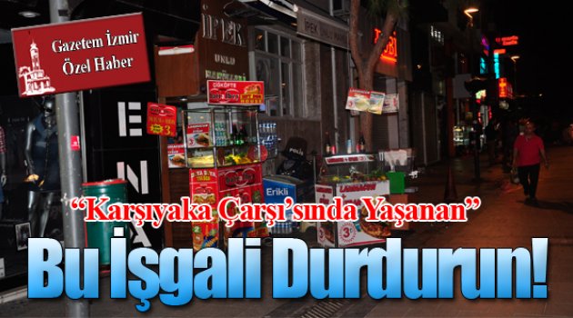 Vatandaş işgalden Bıktı!