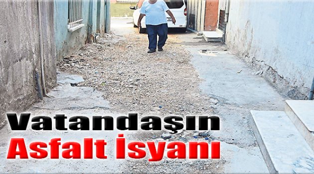 Vatandaşın Asfalt İsyanı