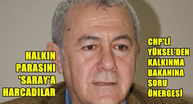 Vatandaşın parasını 'Saray'a harcadılar