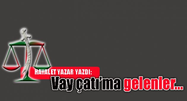 Vay Çatı'ma gelenler