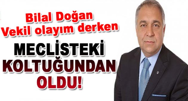 Vekil olmak isterken koltuğundan oldu