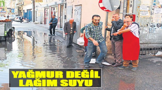 Yağmur Değil “Lağım Suyu”