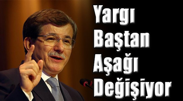 Yargı, baştan aşağı değişiyor
