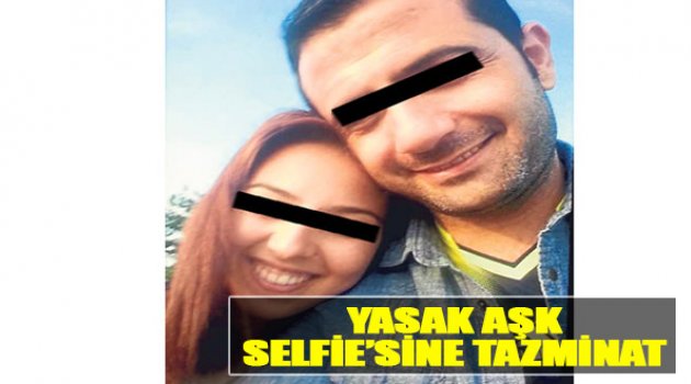 Yasak Aşk 'Selfie'sine Tazminat