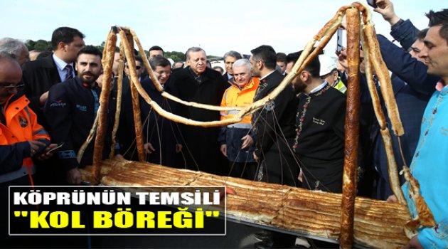 Yavuz Sultan Selim Köprüsü'nün Böreği Yapıldı