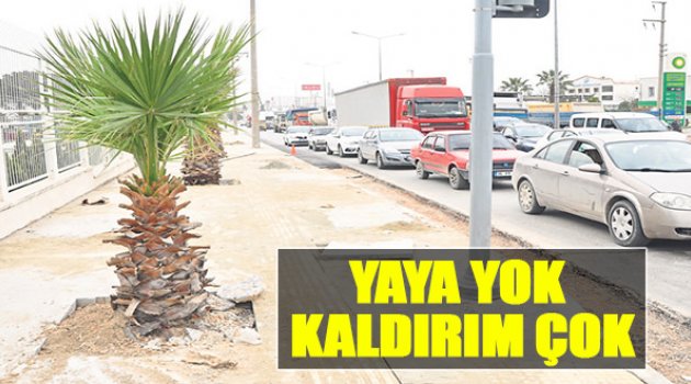 Yaya Yok Kaldırım Çok